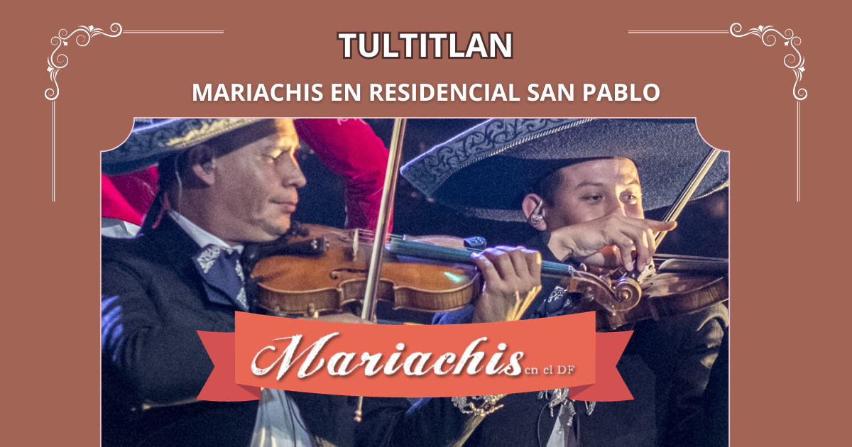contratación de mariachis en Residencial San Pablo 